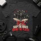 Skip the Roses  T-Shirt