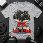 Skip the Roses  T-Shirt