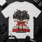 Skip the Roses  T-Shirt