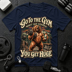 Go to the Gym  T-Shirt
