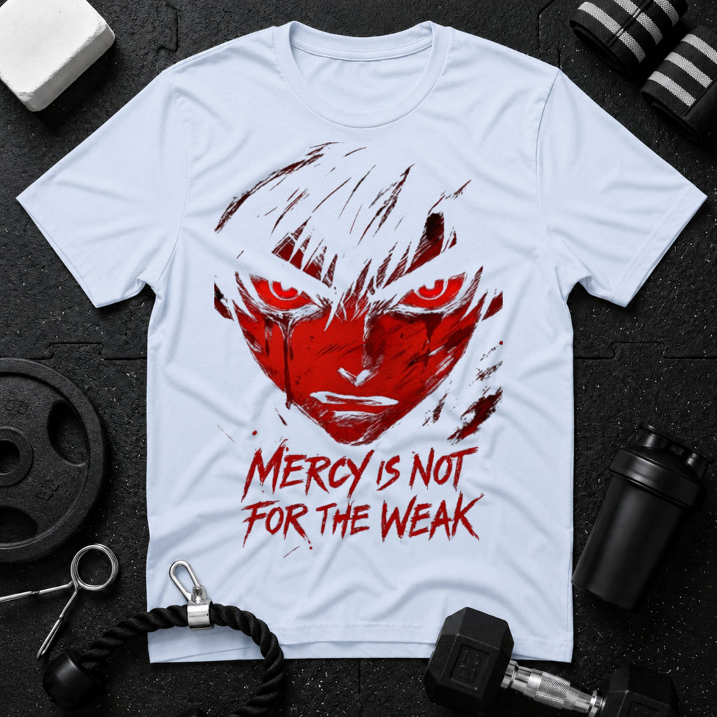 Mercy Is Not for the Weak T-Shirt