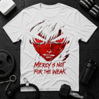 Mercy Is Not for the Weak T-Shirt