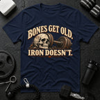 Bones Get Old Iron Doesn’t T-Shirt