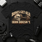Bones Get Old Iron Doesn’t T-Shirt