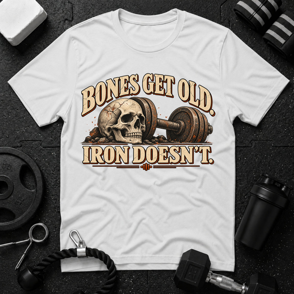 Bones Get Old Iron Doesn’t T-Shirt