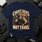 Count Reps Not Years T-Shirt