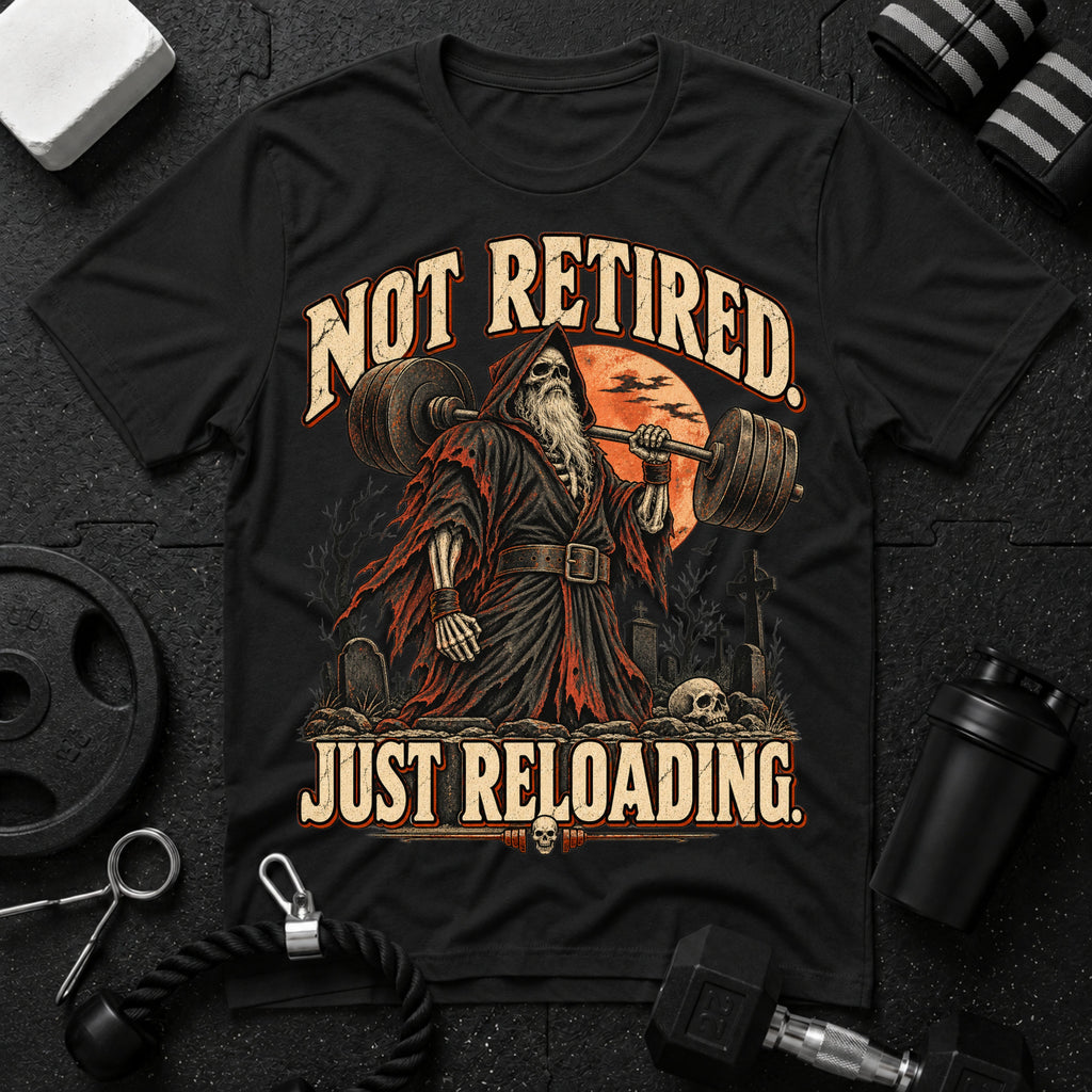 Not Retired Just Reloading T-shirt