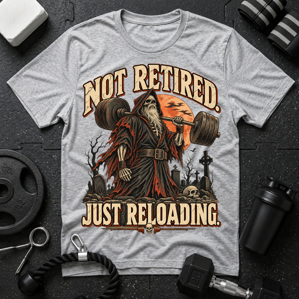 Not Retired Just Reloading T-shirt