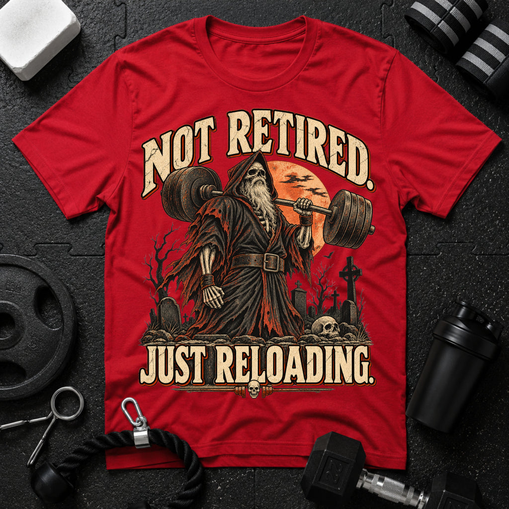 Not Retired Just Reloading T-shirt
