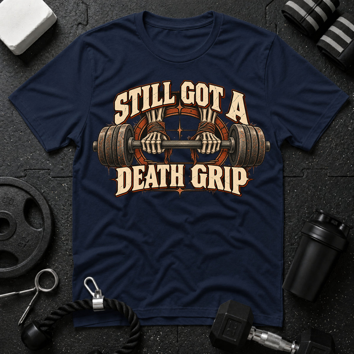 Still Got a Death Grip T-Shirt