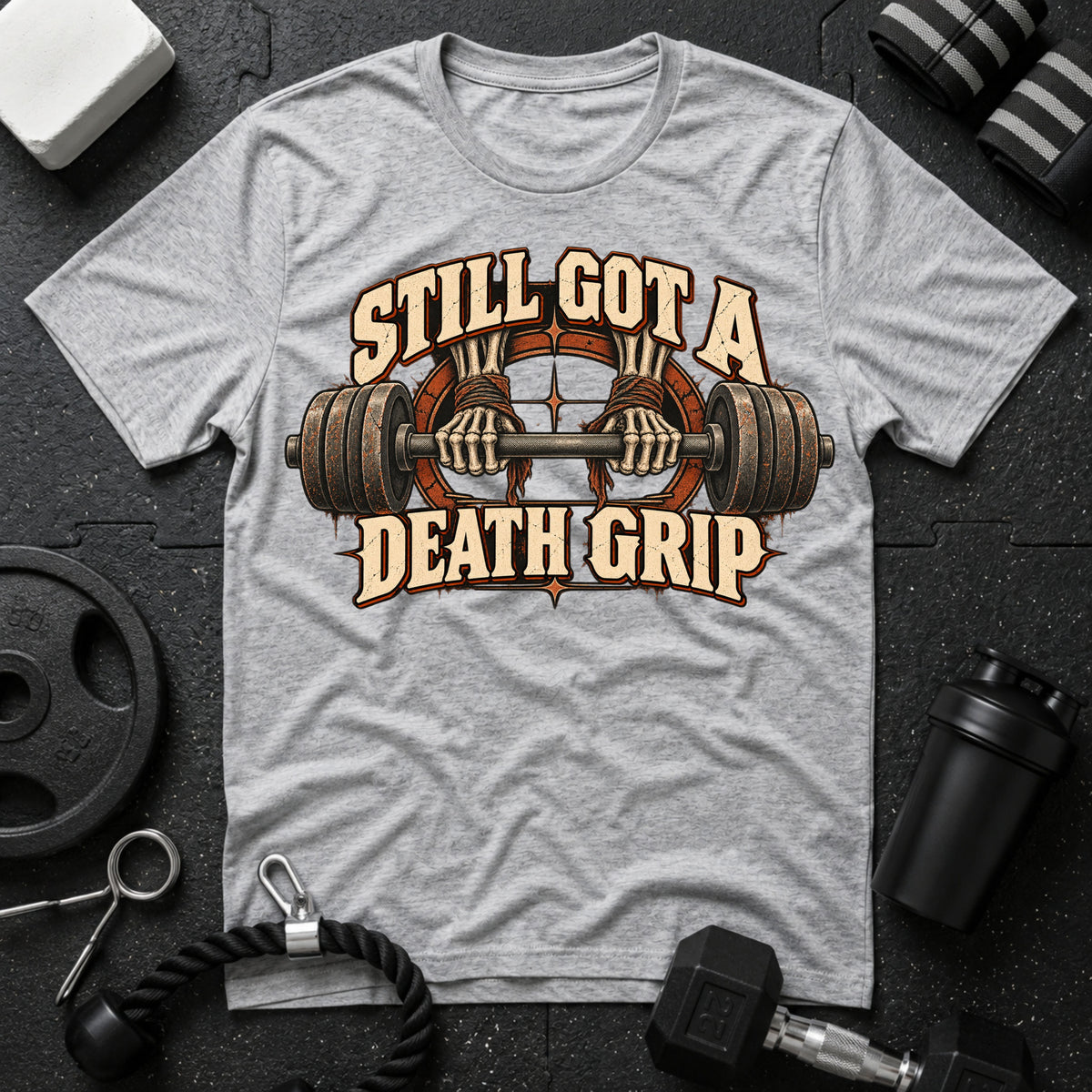 Still Got a Death Grip T-Shirt