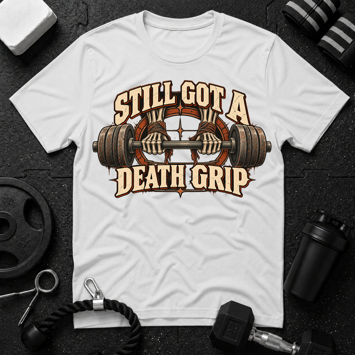 Still Got a Death Grip T-Shirt