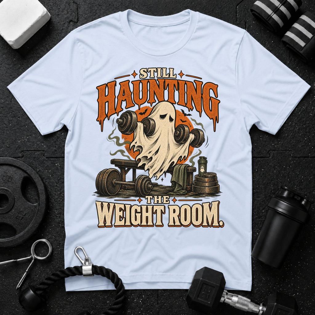 Haunting the Weight Room T-Shirt