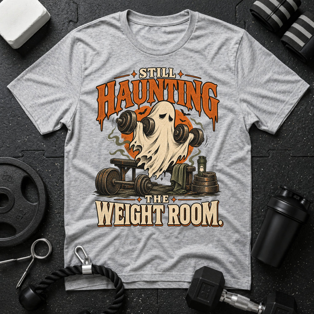 Haunting the Weight Room T-Shirt