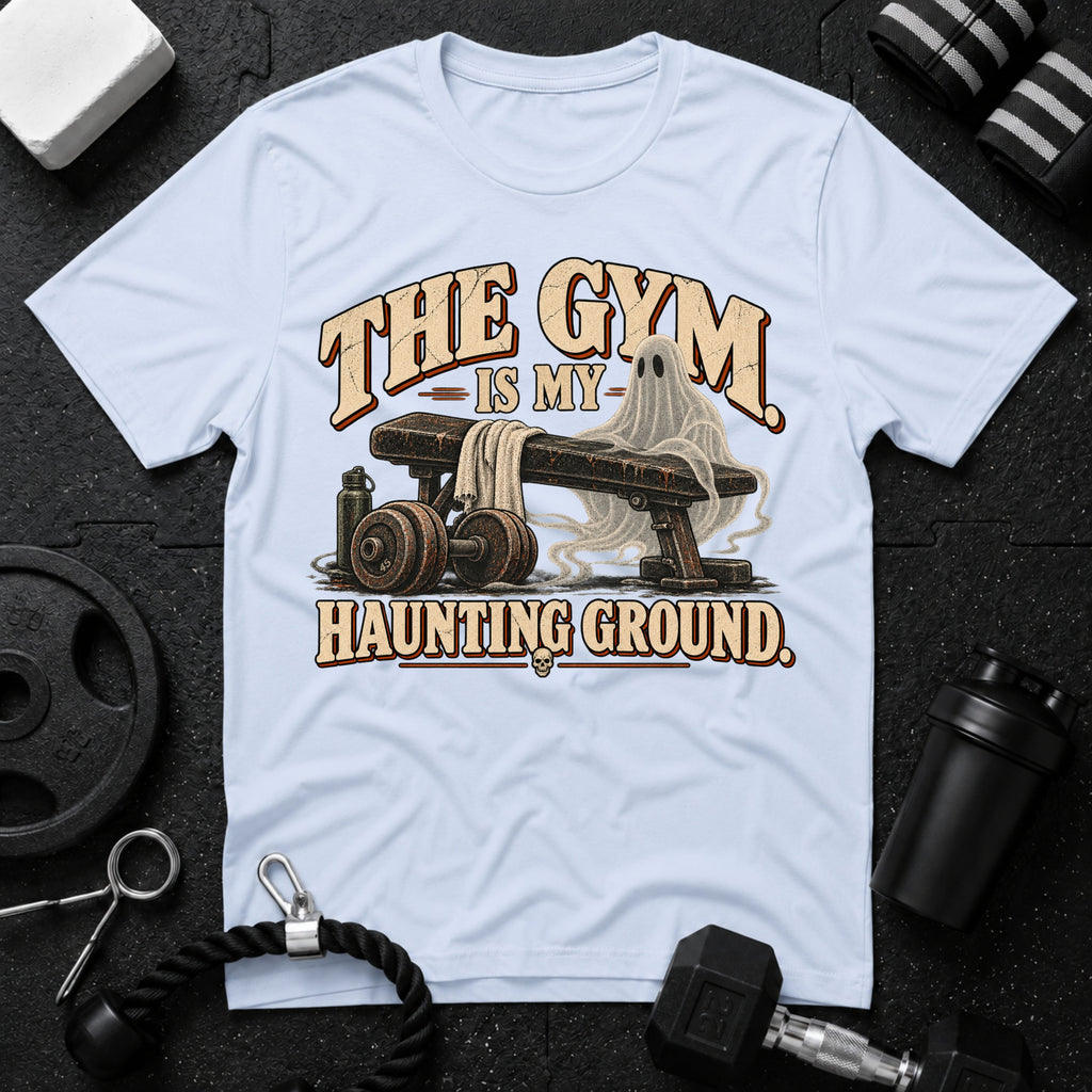 The Gym Is My Haunting Ground T-Shirt