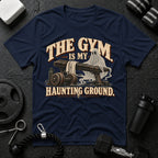 The Gym Is My Haunting Ground T-Shirt