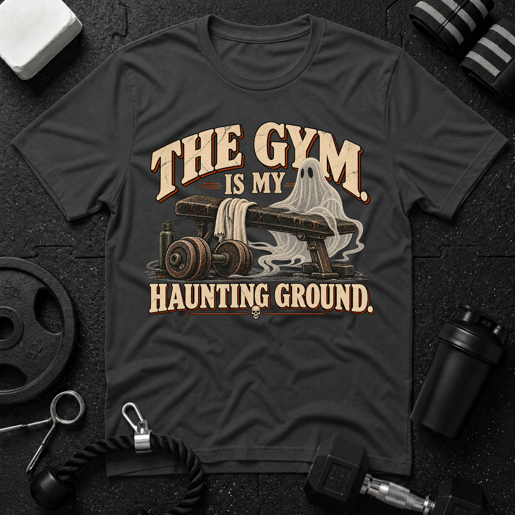 The Gym Is My Haunting Ground T-Shirt