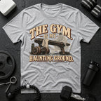 The Gym Is My Haunting Ground T-Shirt