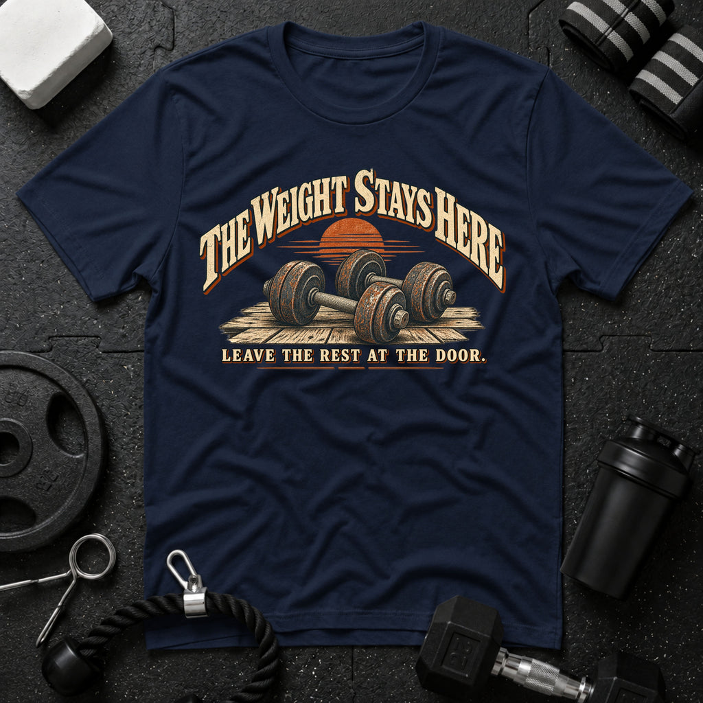 The Weight Stays Here T-Shirt