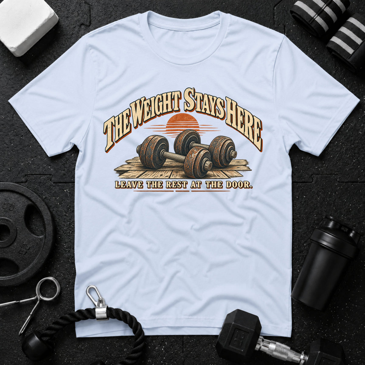 The Weight Stays Here T-Shirt