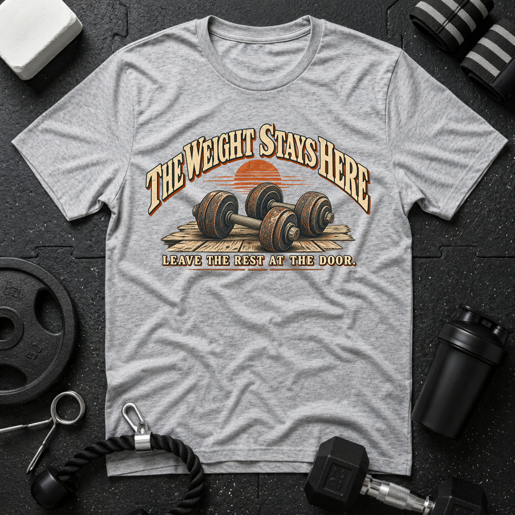 The Weight Stays Here T-Shirt