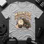 Warm-Up Takes Longer T-Shirt