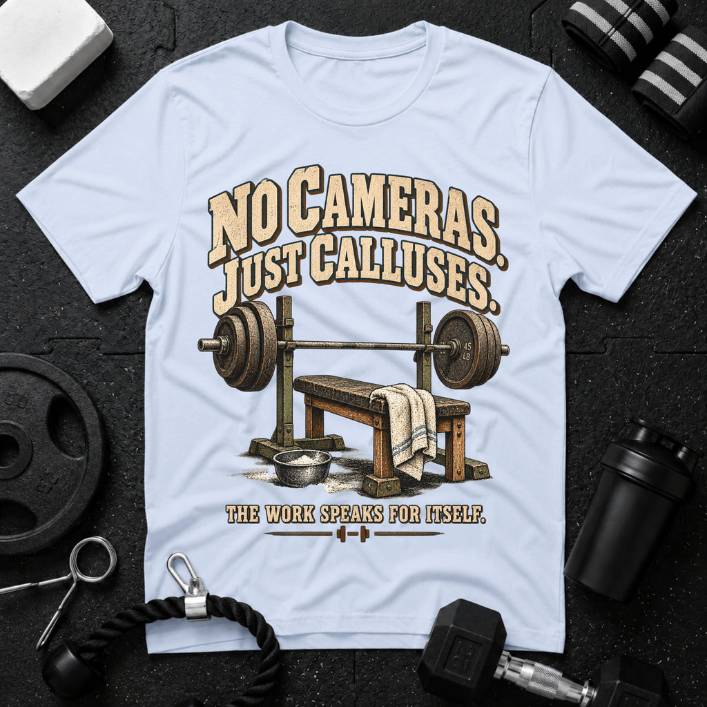 No Cameras Just Calluses T-Shirt