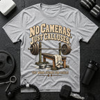 No Cameras Just Calluses T-Shirt