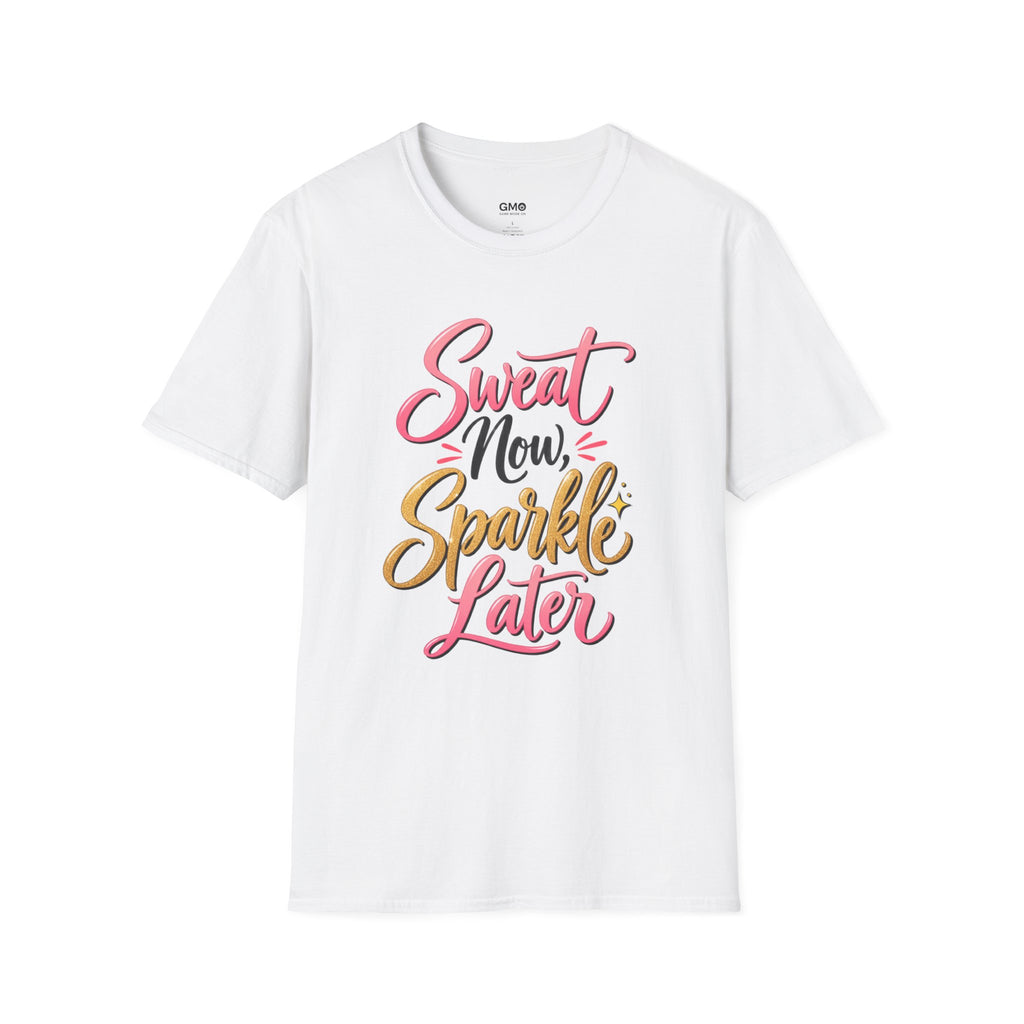 Sweat Now, Sparkle Later T-Shirt