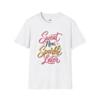 Sweat Now, Sparkle Later T-Shirt