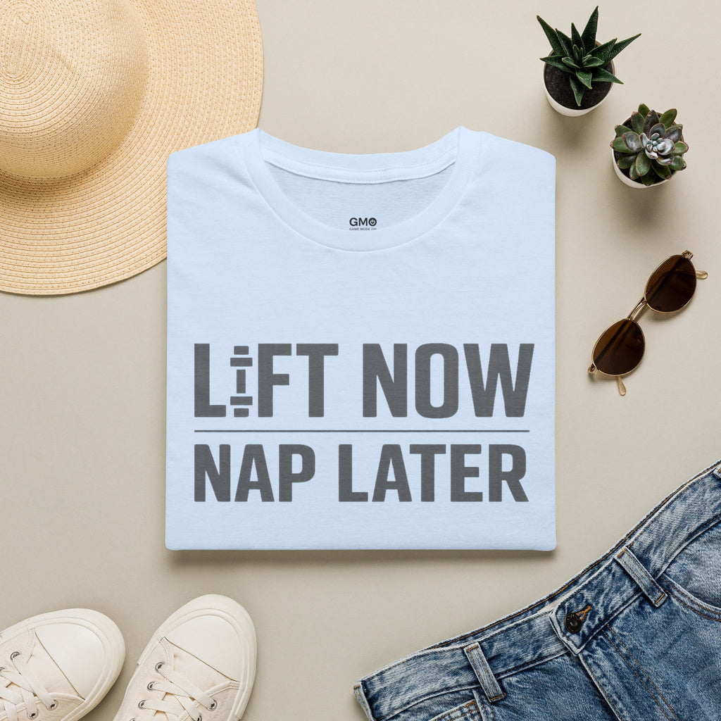 Lift Now Nap Later T-Shirt