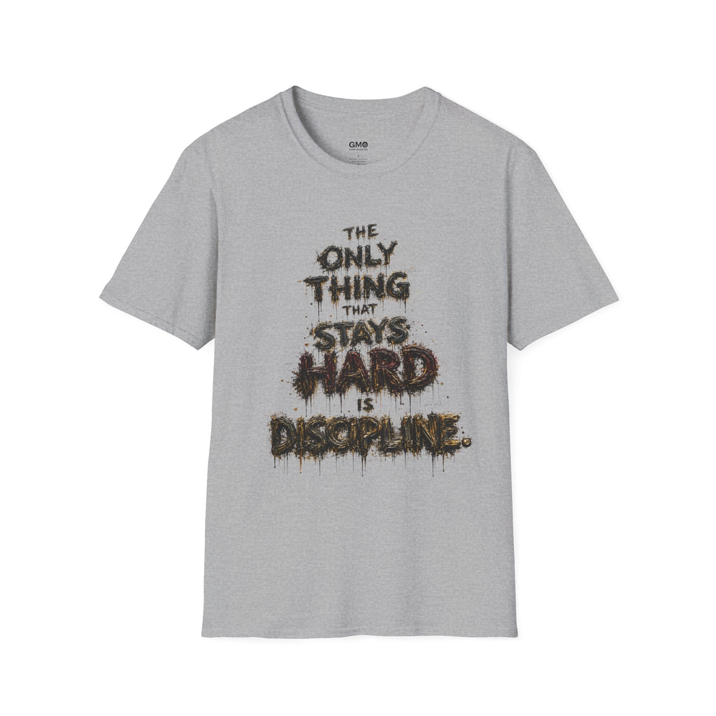 The Only Thing That Stays Hard Is Discipline