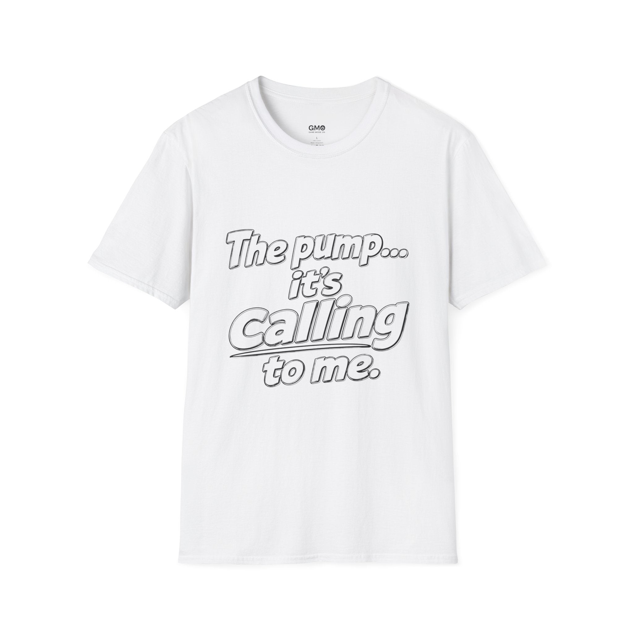 The pump it's calling to me.