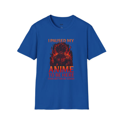 Anime Pause T-Shirt — "I Paused My Anime to Be Here" Graphic Tee