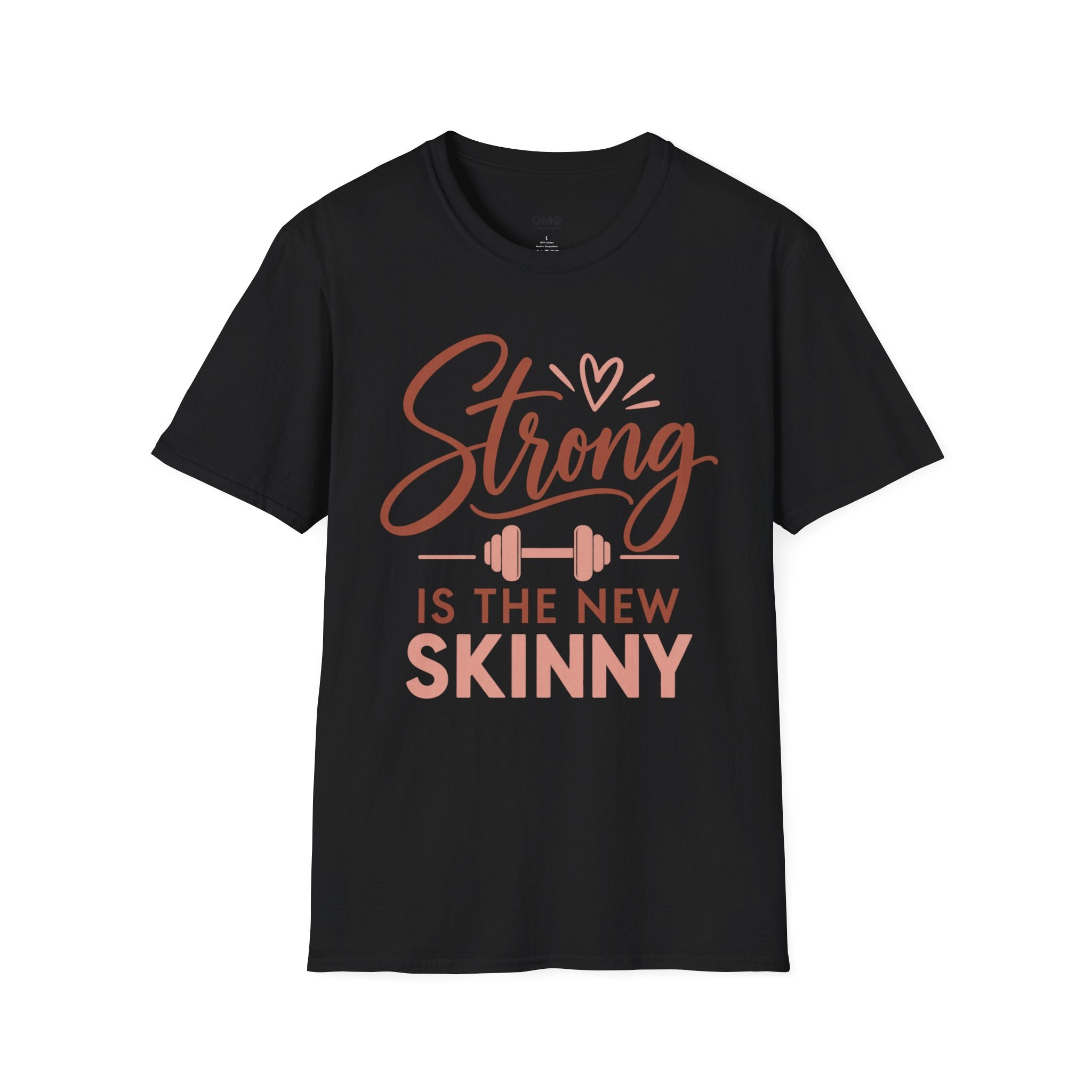 Strong Is the New Skinny T-Shirt