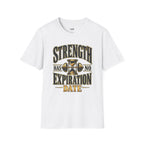 Strength Has No Expiration Date T-Shirt