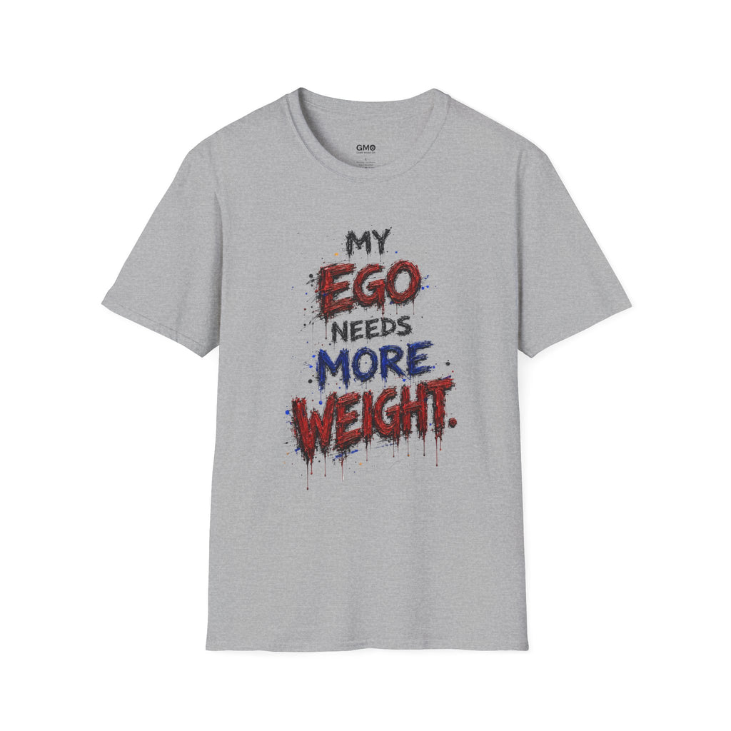 My Ego Needs More Weight