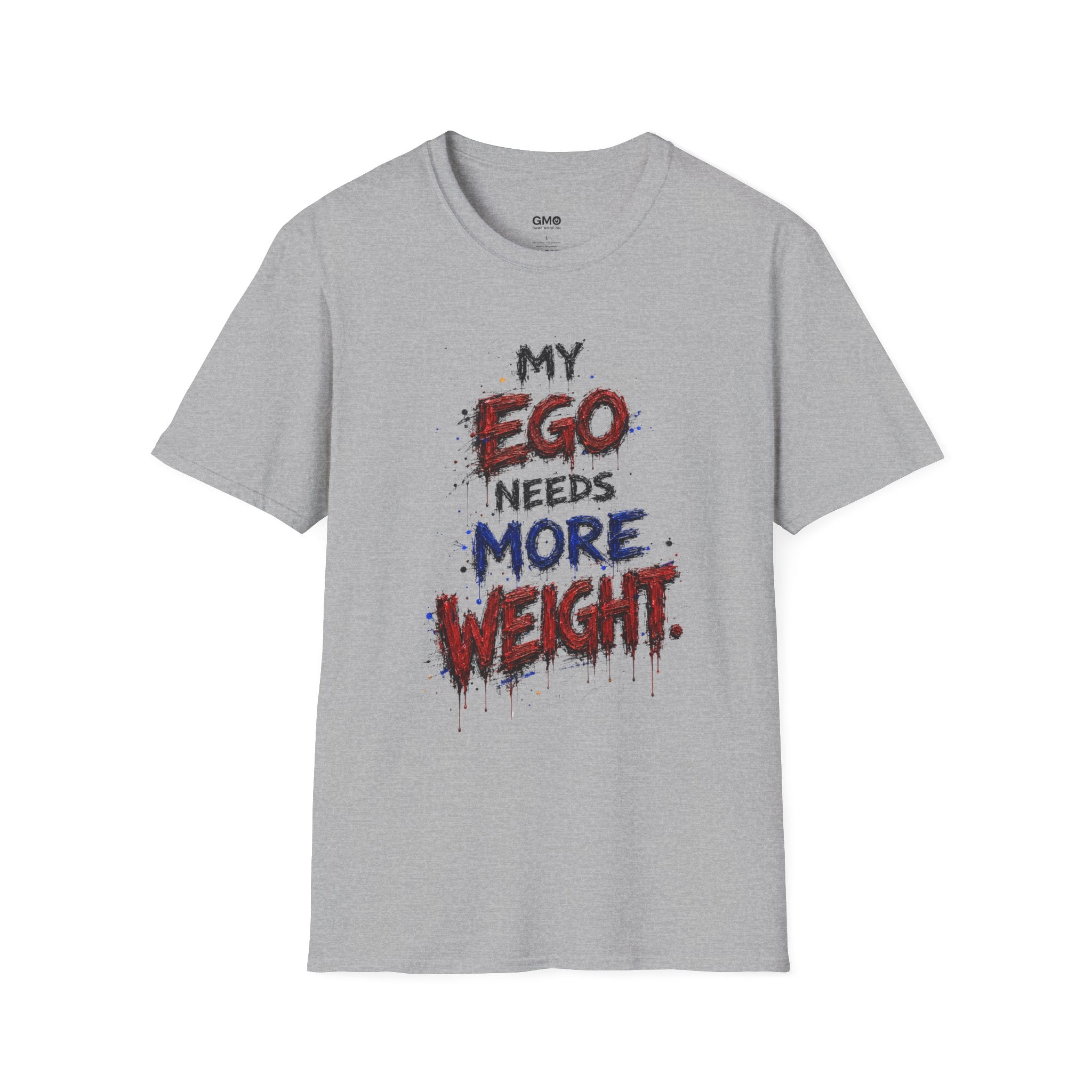 My Ego Needs More Weight
