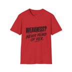 Weakness Never Heard of Her.