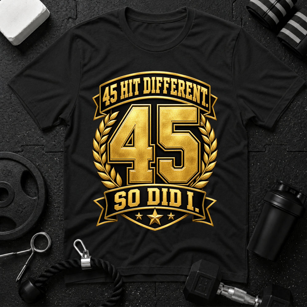 45 Hit Different T‑Shirt