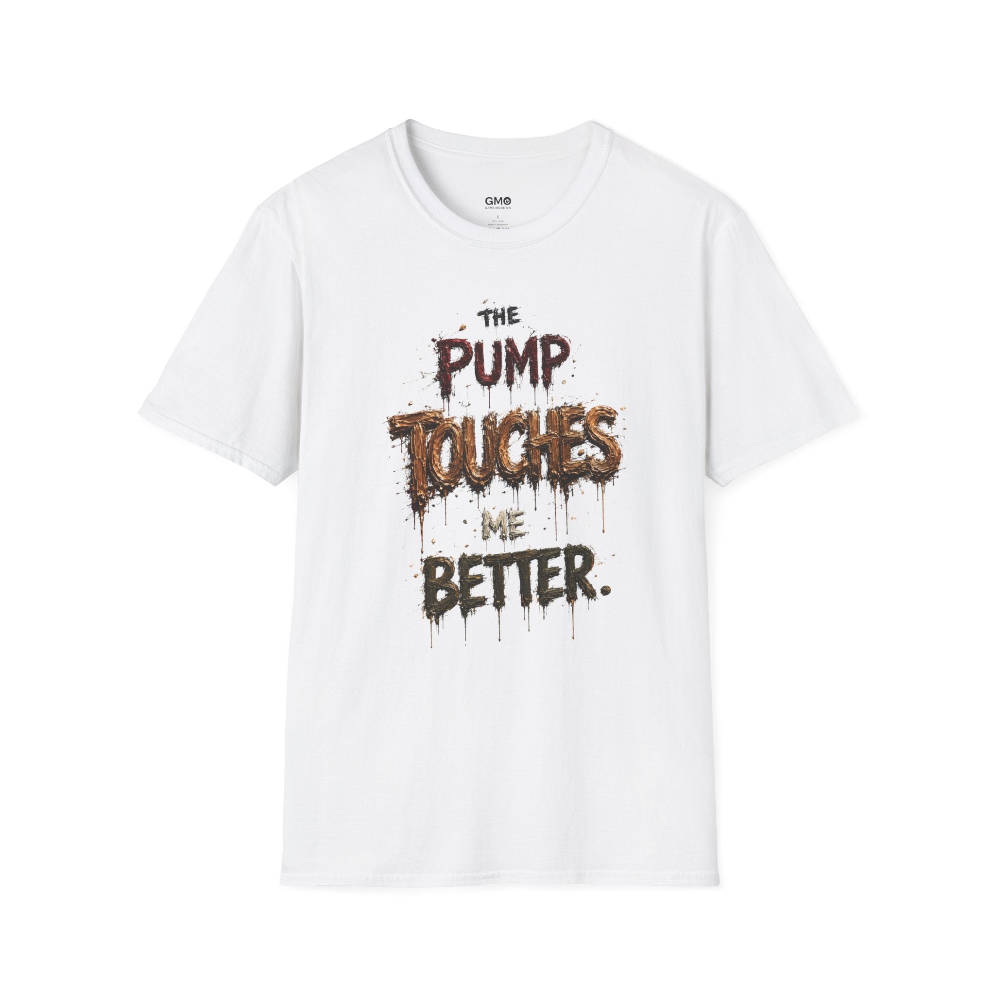 The Pump Touches Me Better