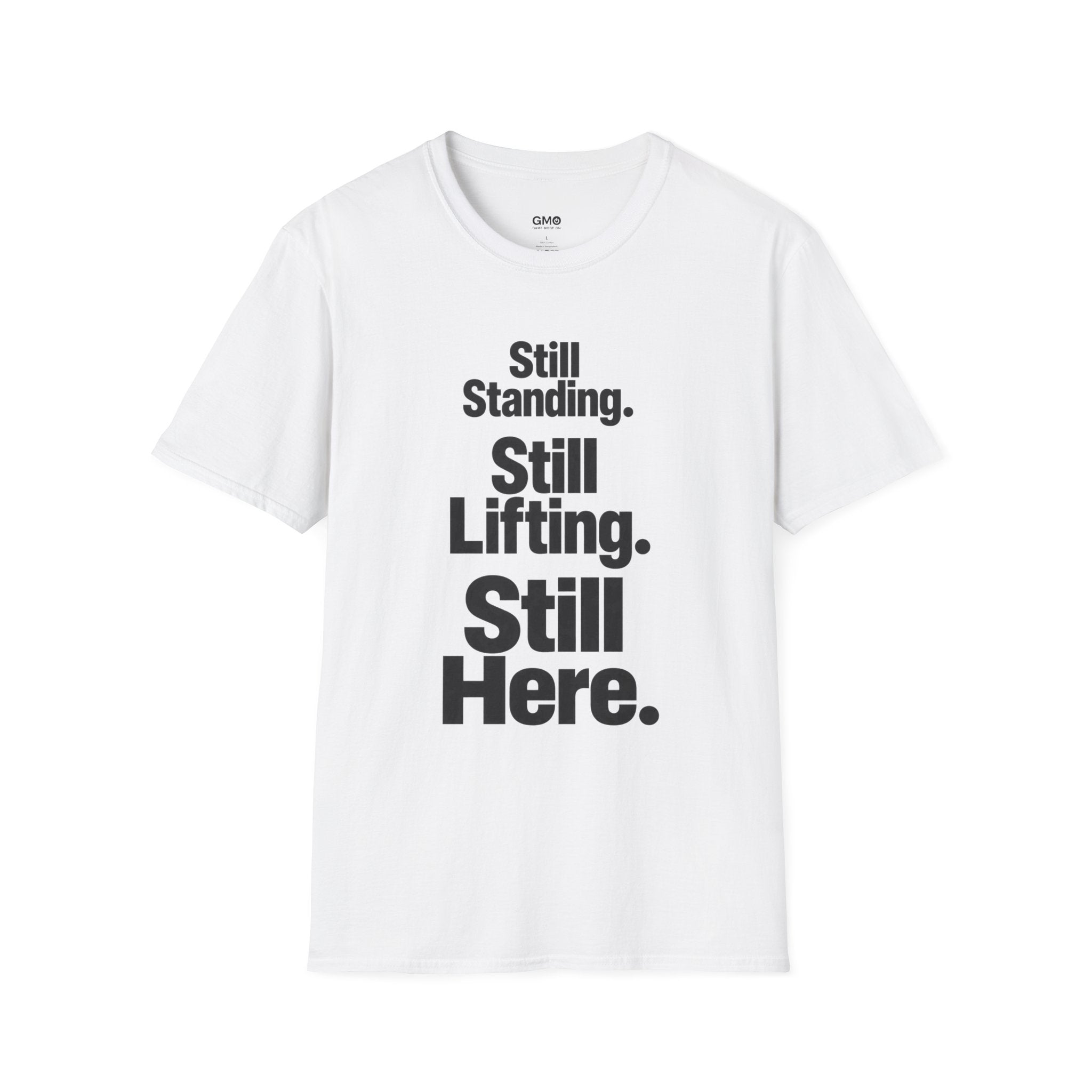 Still Standing. Still Lifting. Still Here T-Shirt