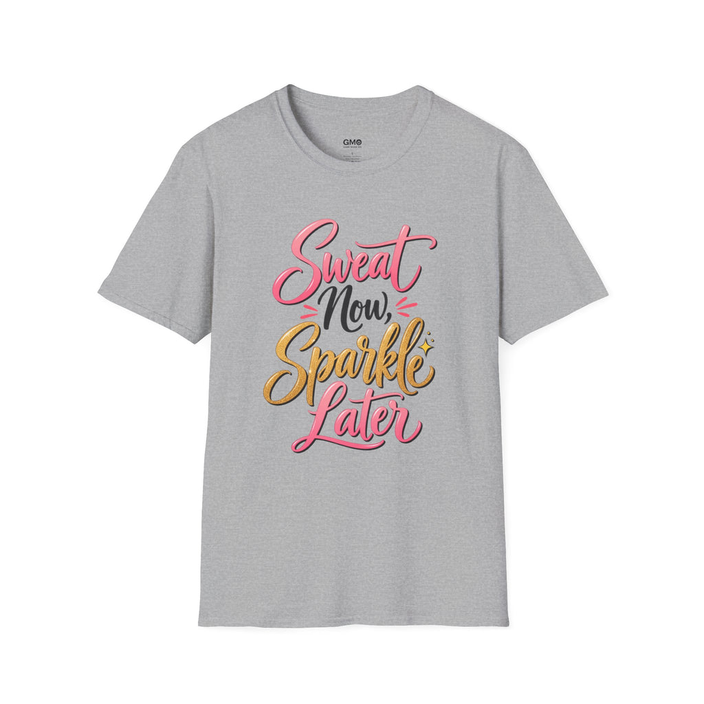 Sweat Now, Sparkle Later T-Shirt