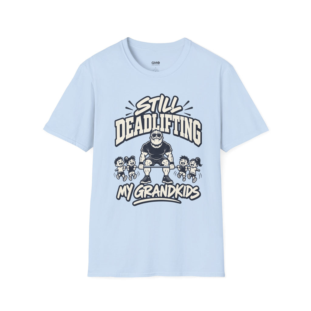 Still Deadlifting  T-Shirt