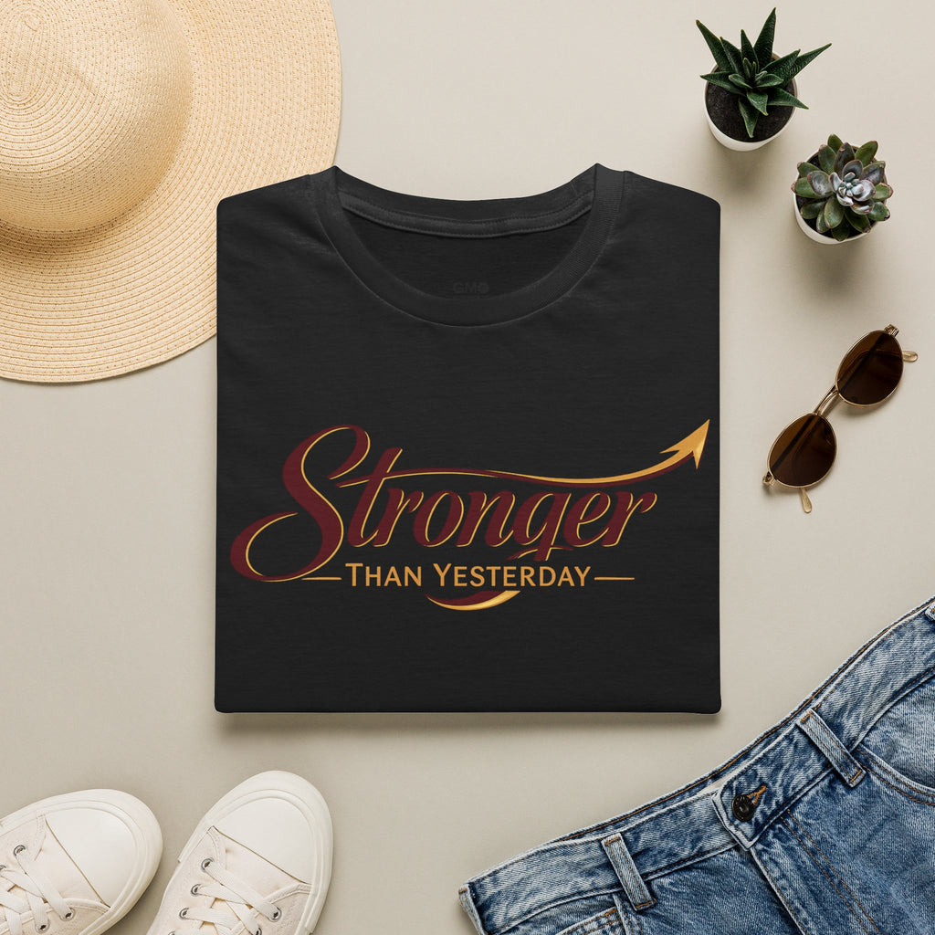Stronger Than Yesterday T-Shirt
