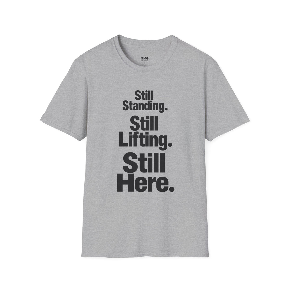 Still Standing. Still Lifting. Still Here T-Shirt