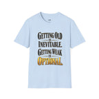 Getting Old Is Inevitable T-Shirt