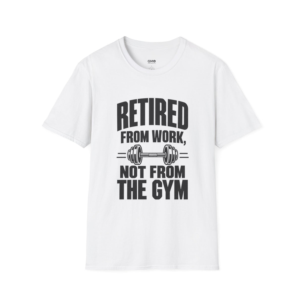Retired From Work Not From the Gym T-Shirt