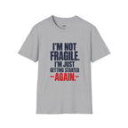 I'm Just Getting Started T-Shirt
