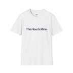 This Hour Is Mine T-Shirt